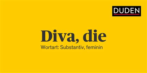  diva|Diva Rechtschreibung, Bedeutung, Definition,。